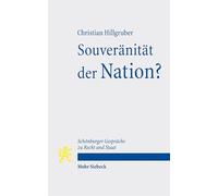 Souveranitat Der Nation?: Die Politische Und Rechtliche Schlusselfrage Der Revolution Von 1848/49 Oder: Der Lange Deutsche Weg Zur Anerkennung Der ... Schonburger Gesprache Zu Recht Und Staat