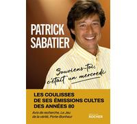 Souviens-toi, c'était un mercredi - Patrick Sabatier - Rocher Eds Du - broché - Essai