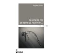 Souviens-toi comme je regrette... - Ségolène Chinosi - Publibook - relié - Théâtre