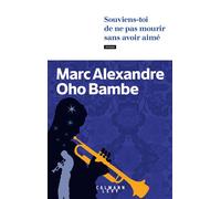 Marc Alexandre Oho Bambe – Souviens-toi de ne pas mourir sans avoir aimé – Roman – Broché