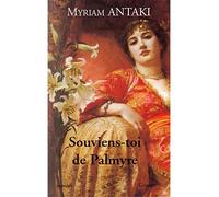 Souviens-toi de Palmyre - Myriam Antaki - Grasset - broché - Roman