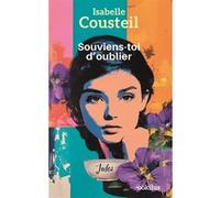 Souviens toi d'oublier Isabelle Cousteil (Auteur)
