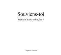 Souviens-toi: Mais qu'avons-nous fait ?