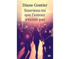 Souviens-toi que l'amour n'existe pas Diane Gontier (Auteur)