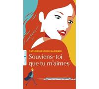 Souviens-toi que tu m'aimes - Catherine-Rose Barbieri - Eyrolles - Poche - Roman