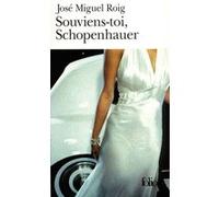 Souviens-toi, Schopenhauer José Miguel Roig (Auteur), Franchita Gonzalez Batlle (Traduction)