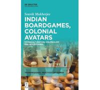Souvik Mukherjee Indian Boardgames, Colonial Avatars (Relié)