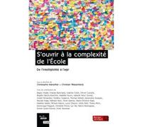 S'ouvrir à la complexité de l'École Christophe Marsollier (Editeur général), Christian Wassenberg (Editeur général), Christophe Marsollier (Auteur)