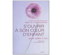 S'ouvrir À Son Coeur D'enfant - Pour Naître À Soi