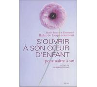 S'ouvrir À Son Coeur D'enfant - Pour Naître À Soi