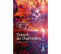S'ouvrir au channeling Comment se relier à son guide - Sanaya Roman - Mamaeditions - broché - Guide