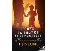 S'ouvrir au monde L'ours, la loutre et le moustique, T1 - T.J. Klune - MxM Bookmark - broché - Roman