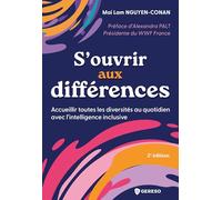 S'ouvrir aux différences: Accueillir toutes les diversités au quotidien avec l'intelligence inclusive