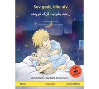 Sov Godt, Lille Ulv - (Dansk - Persisk, Farsi): Tosproget Bornebog Med Lydbog Som Kan Downloades (Sefa Billedboger Pa To Sprog)
