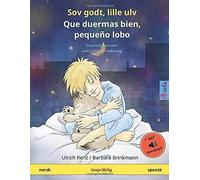 Sov Godt, Lille Ulv Que Duermas Bien, Pequeño Lobo (Norsk Spansk): Tospråklig Barnebok, Med Lydbok For Nedlasting