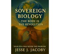 Sovereign Biology: The Body Is the Revolution (Your DNA Was Never the Problem)