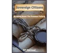Sovereign Citizens: Breaking Down The Freemen Fallacy