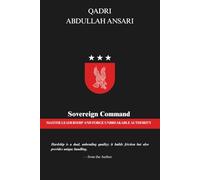Sovereign Command: MASTER LEADERSHIP AND FORGE UNBREAKABLE AUTHORITY