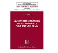 Sovereign debt restructuring: the role and limits of public international law