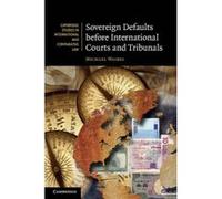 Sovereign Defaults Before International Courts And Tribunals