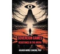 Sovereign Games: Resistance in the Arena