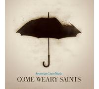 Sovereign Grace Music - Come Weary Saints