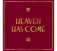 Sovereign Grace Music - Heaven Has Come [Import]