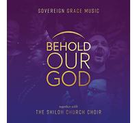 Sovereign Grace Music & Shiloh Church Choir - Behold Our God [Import Anglais]
