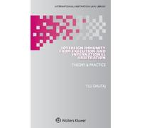 Sovereign Immunity from Execution and International Arbitration: Theory & Practice