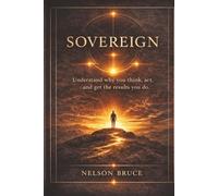 Sovereign: Mastering the Human Condition Without Leaving the World