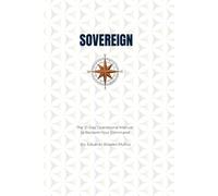 SOVEREIGN: The 21-Day Operational Manual to Reclaim Your Command