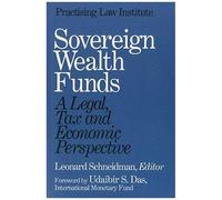 Sovereign Wealth Funds: A Legal, Tax And Economic Perspective