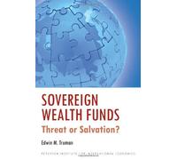Sovereign Wealth Funds - Threat Or Salvation?