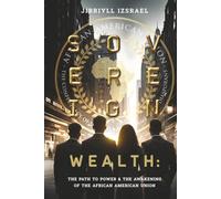 Sovereign Wealth: The Path To Power And The Awakening Of The African American Union