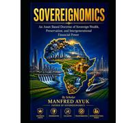 Sovereignomics: Redefining Wealth, Power, and Civilizational Continuity