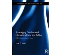 Sovereignty Conflicts and International Law and Politics by Nunez & Jorge E. Manchester Metropolitan University & UK Jorge E Nunez, (Auteur)