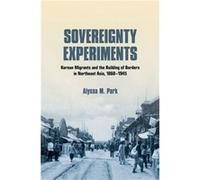 Sovereignty Experiments by Alyssa M. Park Alyssa M. Park (Auteur)