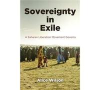 Sovereignty in Exile by Alice Wilson Alice Wilson (Auteur)