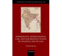 Sovereignty, International Law, And The Princely States Of Colonial South Asia