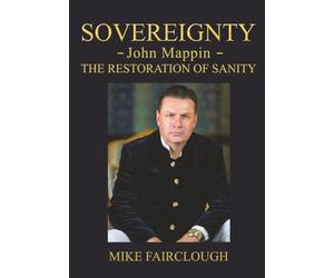 SOVEREIGNTY - John Mappin - The Restoration of Sanity