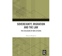 Souveraineté, migration et droit – L'exclusion des non‑citoyens – Routledge