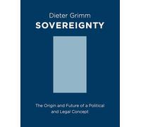Sovereignty: The Origin and Future of a Political Concept