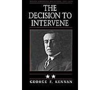 The Decision to Intervene, Soviet-American Relations, 1917-1920, Vol 2 George F. Kennan (Auteur)