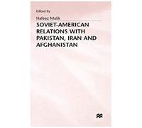 Soviet-American Relations With Pakistan, Iran And Afghanistan