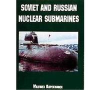 Soviet and Russian Nuclear Submarines Wilfried Kopenhagen (Auteur)