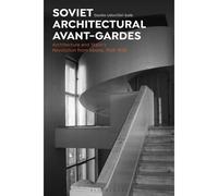 Soviet Architectural Avant-Gardes