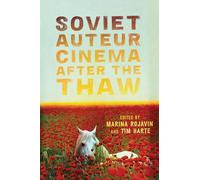 Soviet Auteur Cinema After the Thaw