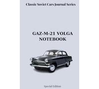 Soviet Cars Notebook Collection: Classic Soviet Cars Journal Series - GAZ-M-21 VOLGA
