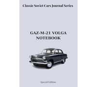 Soviet Cars Notebook Collection: Classic Soviet Cars Journal Series - GAZ-M-21 VOLGA