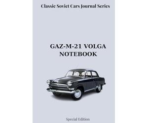 Soviet Cars Notebook Collection: Classic Soviet Cars Journal Series - GAZ-M-21 VOLGA